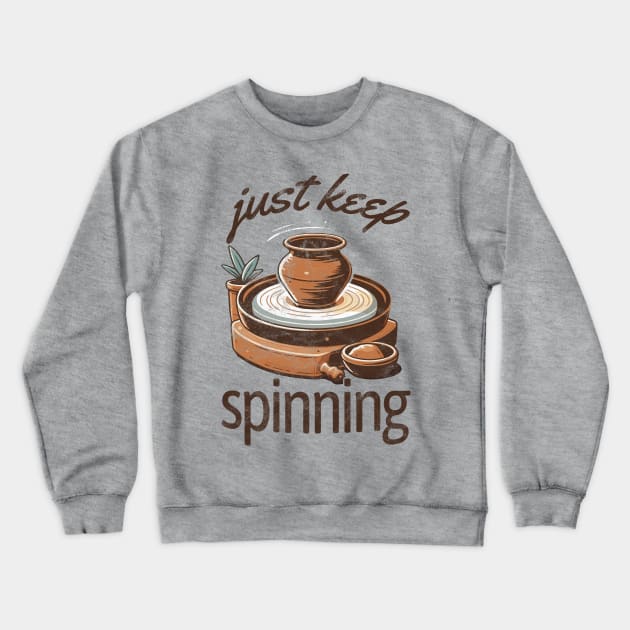 Just Keep Spinning - Pottery Crewneck Sweatshirt by BoundlessWorks